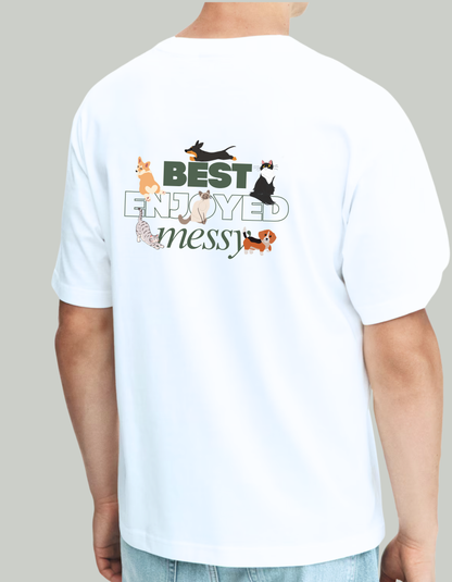pet inspired "Best enjoyed messy" 100% cotton graphic tee shirt unisex