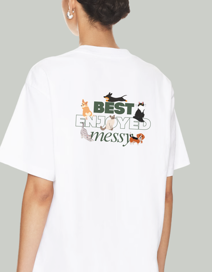 pet inspired "Best enjoyed messy" 100% cotton graphic tee shirt unisex