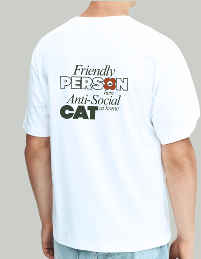 Person wearing a white tee shirt with text 'Friendly person Anti-Social cat' on the back. 100% cotton 210gsm.
