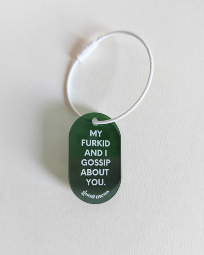 dark green aesthetic acrylic bag charm "My furkid and I gossip about you" with twinning witty quotes pet collar charm "Gossip Monger" 